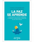 La paz se aprende. Comunicacin no violenta, mindfulness y compasin: prcticas para el desarrollo de una cultura de paz