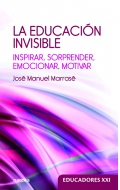 La educacin invisible Inspirar, sorprender, emocionar, motivar
