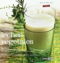 Todas las leches vegetales. Contiene recetas antioxidantes de alto nutritivo