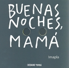 Buenas noches, mam�.