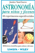 Astronoma para nios y jvenes. 101 experimentos superdivertidos.