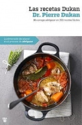 Las recetas de Dukan. 350 recetas fciles para conseguir adelgazar.