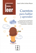 Cuentos para hablar y aprender. Cuentos para la Estimulacin del Lenguaje Oral: Praxias, Ritmo, Vocabulario, Comprensin Expresin