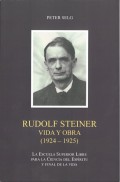 Rudolf Steiner. Vida y Obra 1924-1925. La escuela superior libre para la ciencia del espritu y final de la vida