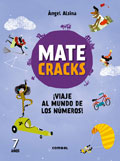 Matecracks. Viaje al mundo de los nmeros! 7 aos