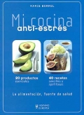 Mi cocina anti-estrs. La alimentacin, fuente de salud.