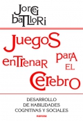Juegos para entrenar el cerebro. Desarrollo de habilidades cognitivas y sociales.