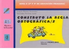 Construyo la regla ortografica 2- Nivel II (3 y 4 de educaci�n primaria)
