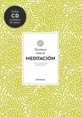 Tu primera sesión de meditación. Guías esenciales de bienestar. (Con CD).
