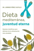 Dieta mediterr�nea, juventud eterna. Razones cient�ficas para disfrutar de la alimentaci�n m�s saludable