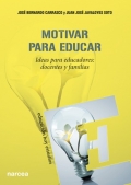 Motivar para educar. Ideas para educadores: docentes y padres