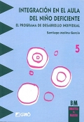 Integraci�n en el aula del ni�o deficiente. El programa de desarrollo individual.