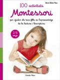 100 activitats Montessori per ajudar els teus fills en l'aprenentatge de la lectura i l'escriptura. 2/6 anys
