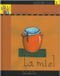 Queremos saber. Serie Amarilla: LOS ALIMENTOS. 3- La miel