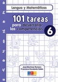 Lengua y Matemticas. 101 tareas para desarrollar las competencias 6.