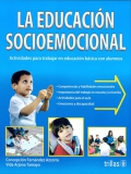 La educación socioemocional. Actividades para trabajar en educación básica con alumnos