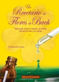 Un recetario de Flores de Bach. Gu�a para sanar el esp�ritu, la mente, las emociones y el cuerpo