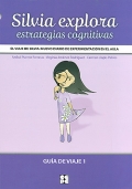 Silvia explora estrategias cognitivas. El viaje de Silvia: Nuevo diario de experimentaci�n en el aula. Gu�a de viaje 1.