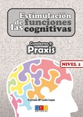 Estimulación de las funciones cognitivas. Cuaderno 9: Praxis. Nivel 1.