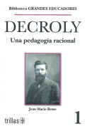 Decroly. Una pedagoga racional.