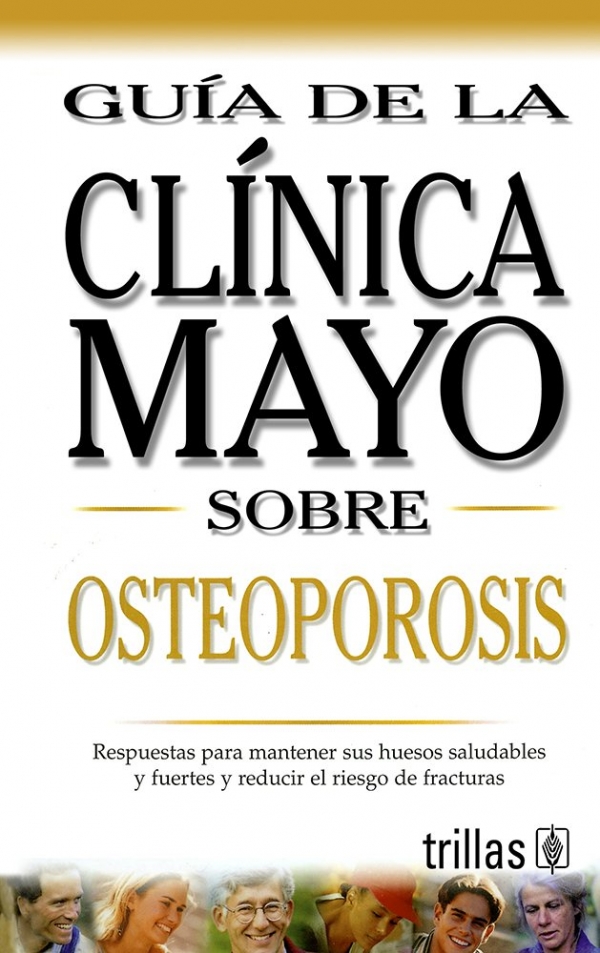 GUíA DE LA CLíNICA MAYO SOBRE OSTEOPOROSIS CLINICA MAYO