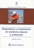 Diagnstico y tratamiento en medicina laboral y ambiental. 4a edicin.
