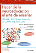 Hacer de la neuroeducaci�n el arte de ense�ar. Pensar y sentir para desarrollar las competencias clave