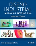 Diseo industrial Mexicano e Internacional. Memoria y futuro.