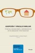 Adopción y vínculo familiar. Crianza, escolaridad y adolescencia en la adopción internacional