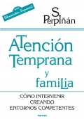 Atenci�n temprana y familia. C�mo intervenir creando entornos competentes.