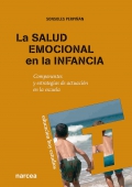 La salud emocional en la infancia. Componentes y estrategias de actuaci�n en la escuela.