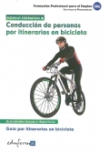 Conducción de personas por itinerarios en bicicleta. Guía de itinerarios en bicicleta. Certificado de profesionalidad. Módulo formativo III.