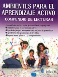 Ambientes para el aprendizaje activo. Compendio de lecturas.