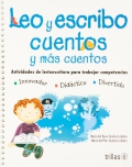 Leo y escribo cuentos y m�s cuentos. Actividades de lectoescritura para trabajar competencias.