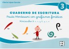 Cuaderno de escritura 3. Pauta Montessori con grafismos fon�ticos. Min�sculas �: v, r, g, k, q, c, z