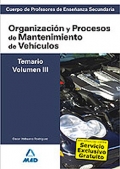 Organizacin y Procesos de Mantenimiento de Vehculos. Temario. Volumen III. Cuerpo de Profesores de Enseanza Secundaria.