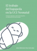 El trabajo del logopeda en la UCI Neonatal. Evaluaci�n, diagn�stico e intervenci�n logop�dica en la alimentaci�n del beb� prematuro