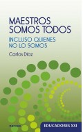 Maestros somos todos. Incluso quienes no lo somos