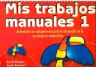 Mis trabajos manuales 1. Actividades en competencias para el desarrollo de la coordinacin motriz fina.