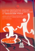 Nuevas propuestas ldicas para el desarrollo curricular de educacin fsica. Juegos con material alternativo, juegos predeportivos y juegos multiculturales.