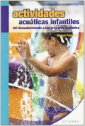 Actividades acu�ticas infantiles. Del descubrimiento a las primeras brazadas.