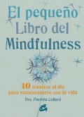 El pequeo libro del mindfulness 10 minutos al da para reencontrarse con la vida