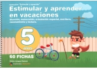 Coleccin estimular y aprender. Estimular y aprender en vacaciones. Atencin, numeracin, orientacin espacial, escritura, razonamiento y lectura. Para 5 aos.