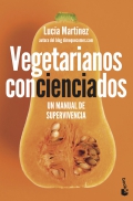 Vegetarianos concienciados. Un manual de supervivencia