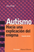 Autismo. Hacia una explicacin del enigma.