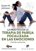 La práctica de la terapia de pareja focalizada en las emociones. Creando conexiones