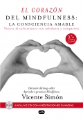 El corazn del mindfulness: la consciencia amable Vencer al sufrimiento con sabidura y compasin