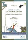 Agua salada y sangre caliente. Historias de mam�feros marinos.