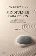 Mindfulness para todos. La sabidura para transformar el mundo. Libro IV