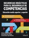 Secuencias did�cticas para el desarrollo de competencias. Educaci�n media superior y superior